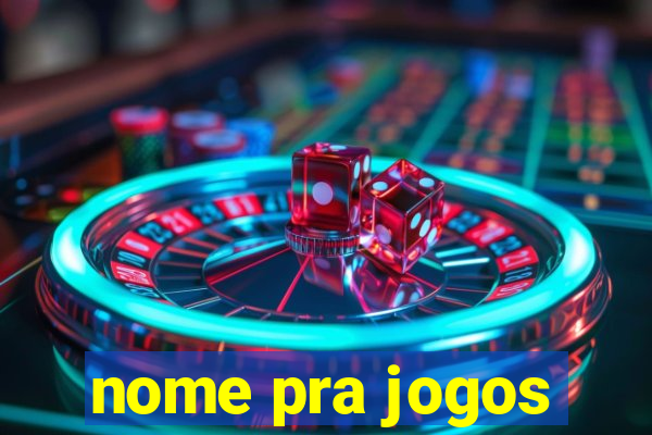 nome pra jogos